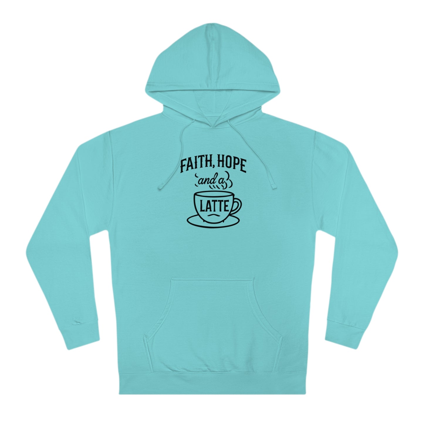 Faith, Hope & A Latte Hoodie Warmth for the Soul and Body