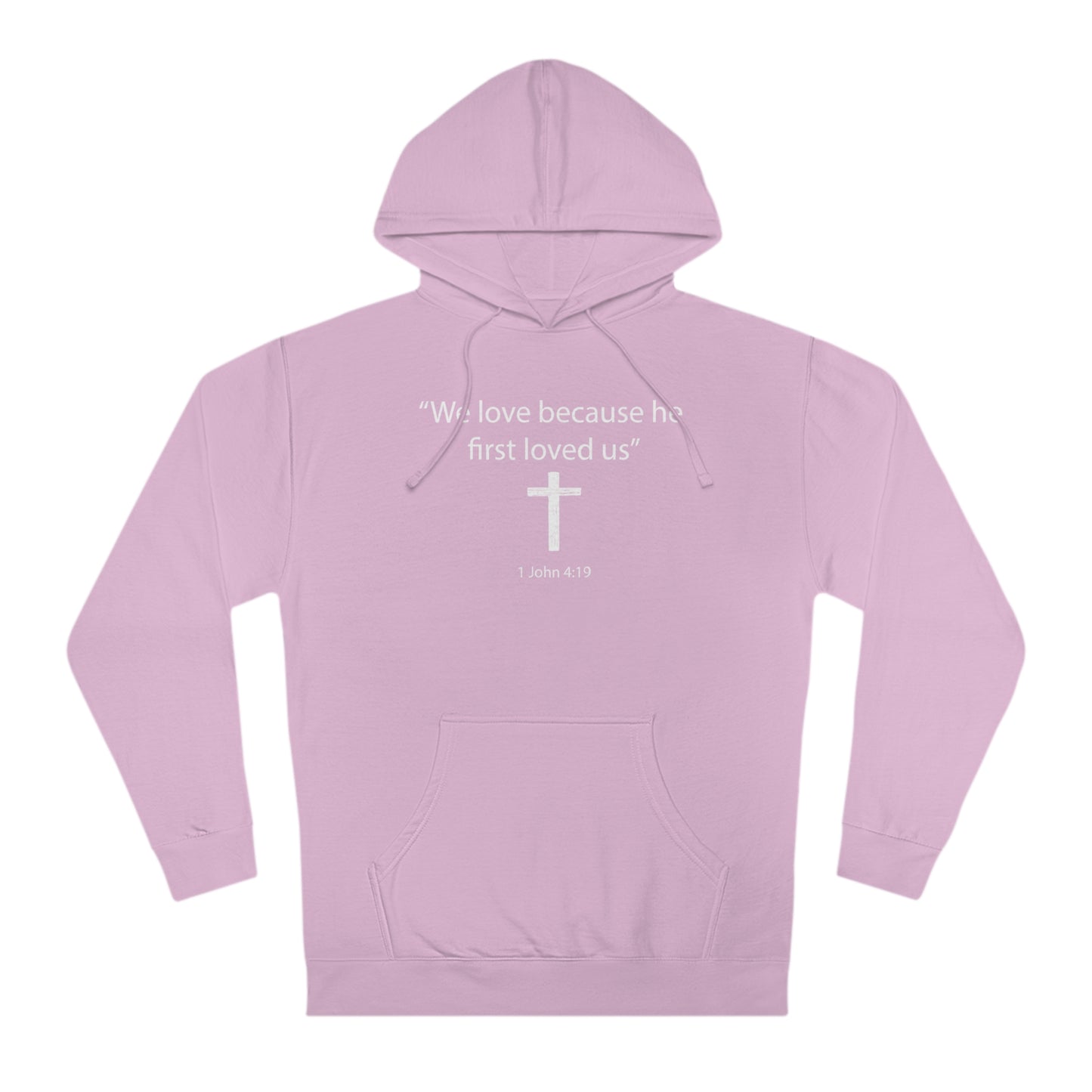 We Love Because He First Loved Us Cross Hoodie Faith-Inspired Comfort