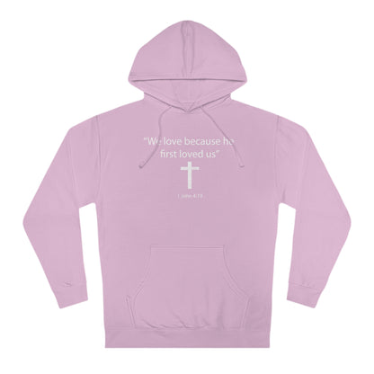 We Love Because He First Loved Us Cross Hoodie Faith-Inspired Comfort