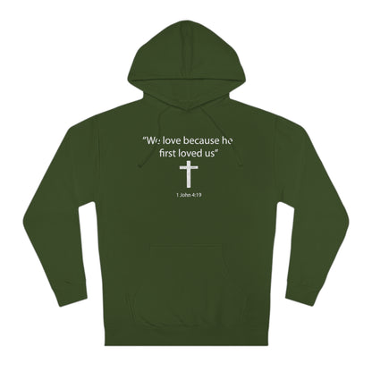 We Love Because He First Loved Us Cross Hoodie Faith-Inspired Comfort