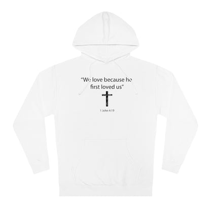 We Love Because He First Loved Us Cross Hoodie Faith-Inspired Comfort