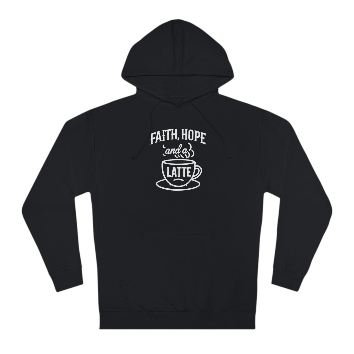 Faith, Hope & A Latte Hoodie Warmth for the Soul and Body