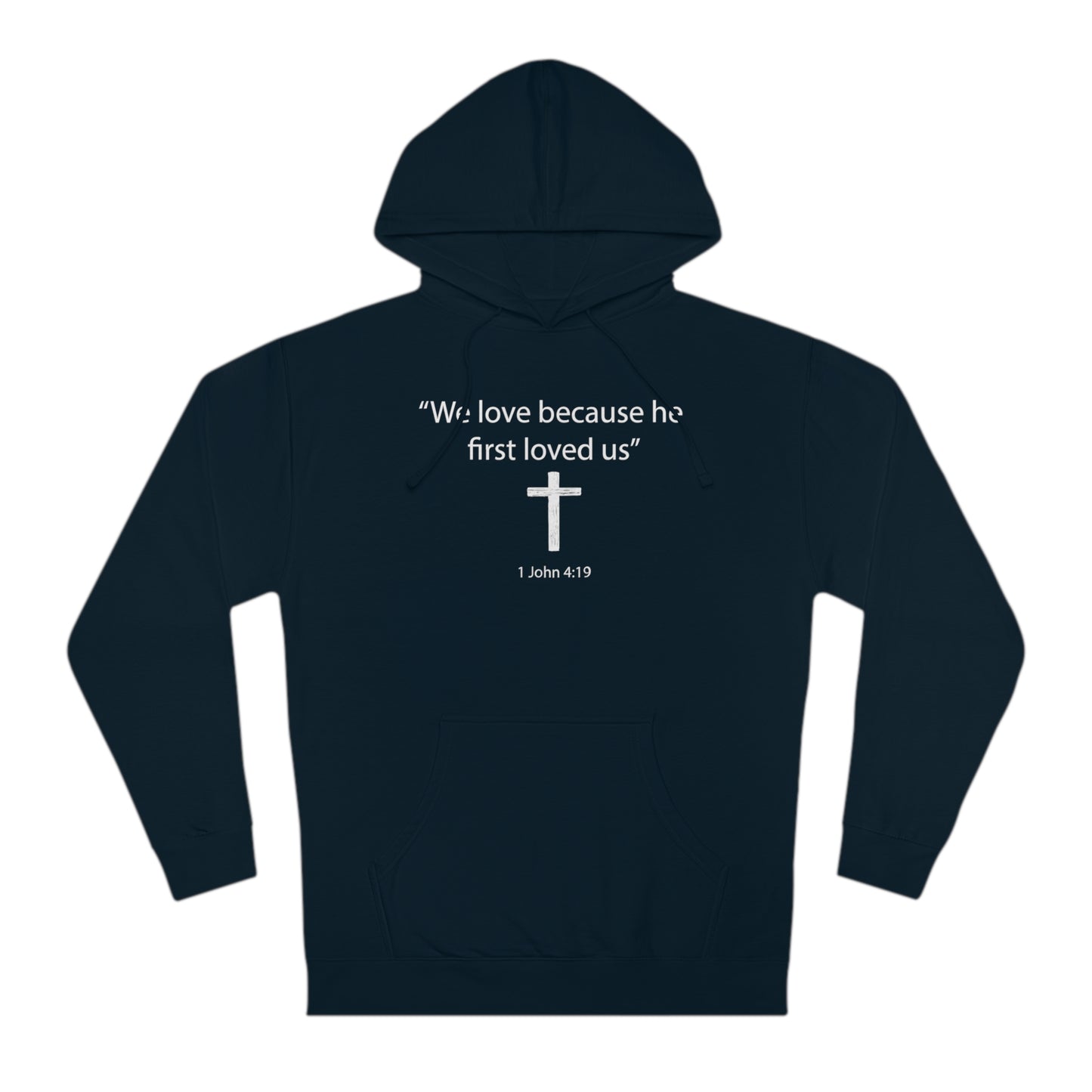 We Love Because He First Loved Us Cross Hoodie Faith-Inspired Comfort