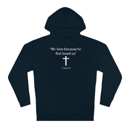 We Love Because He First Loved Us Cross Hoodie Faith-Inspired Comfort