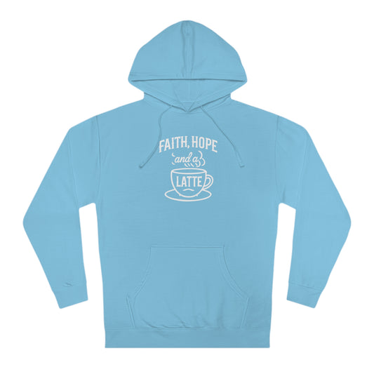 Faith, Hope & A Latte Hoodie Warmth for the Soul and Body